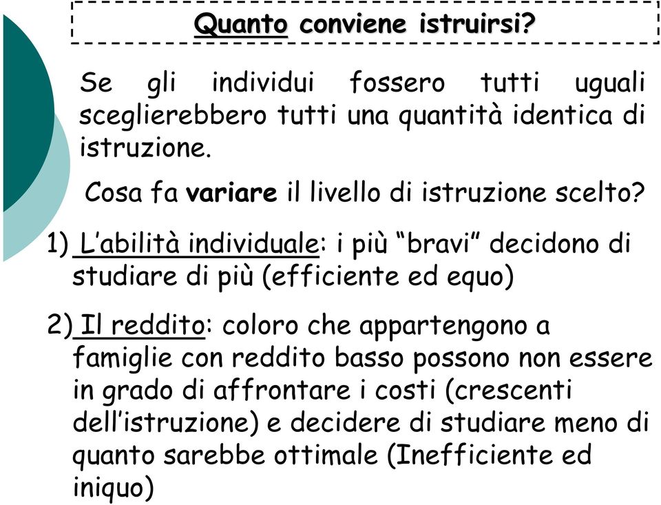 Cosa fa variare il livello di istruzione scelto?