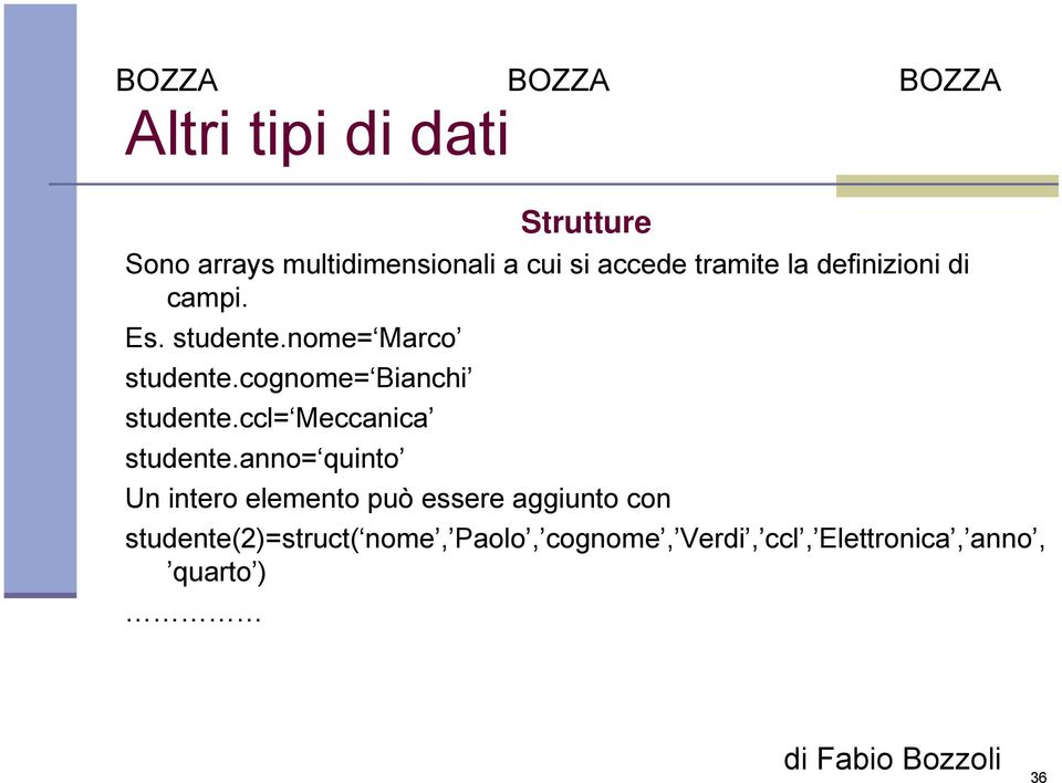 cognome= Bianchi studente.ccl= Meccanica studente.