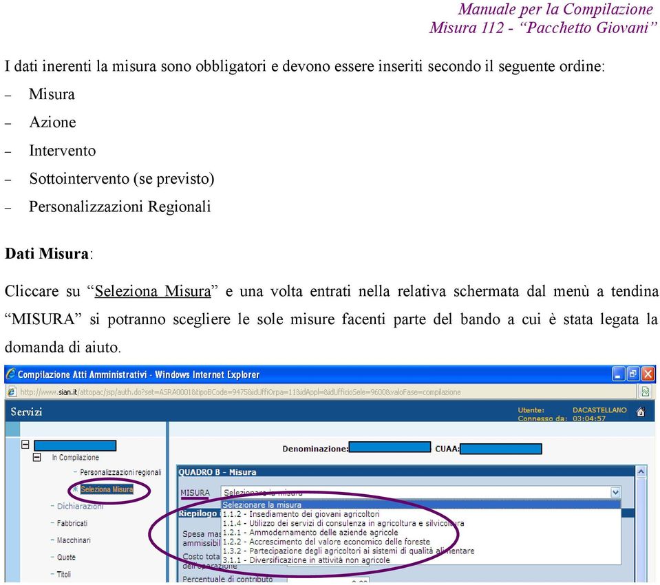 Cliccare su Seleziona Misura e una volta entrati nella relativa schermata dal menù a tendina