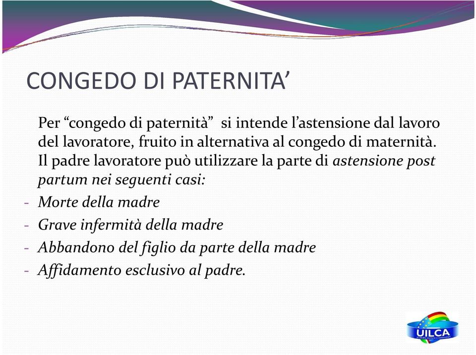 Il padre lavoratore può utilizzare la parte di astensione post partum nei seguenti