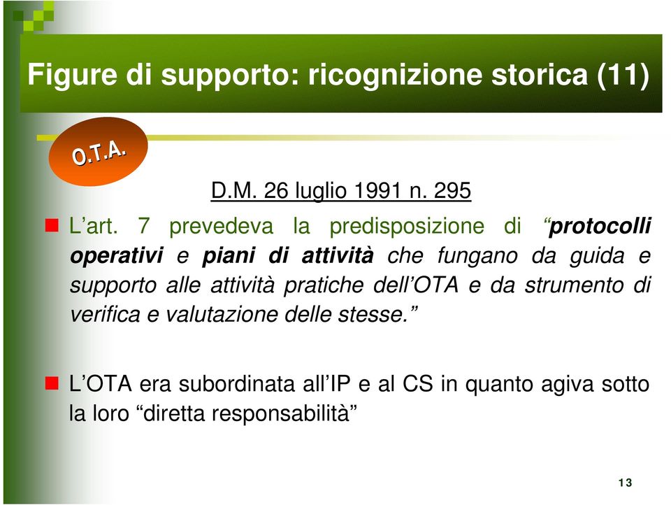 guida e supporto alle attività pratiche dell OTA e da strumento di verifica e valutazione