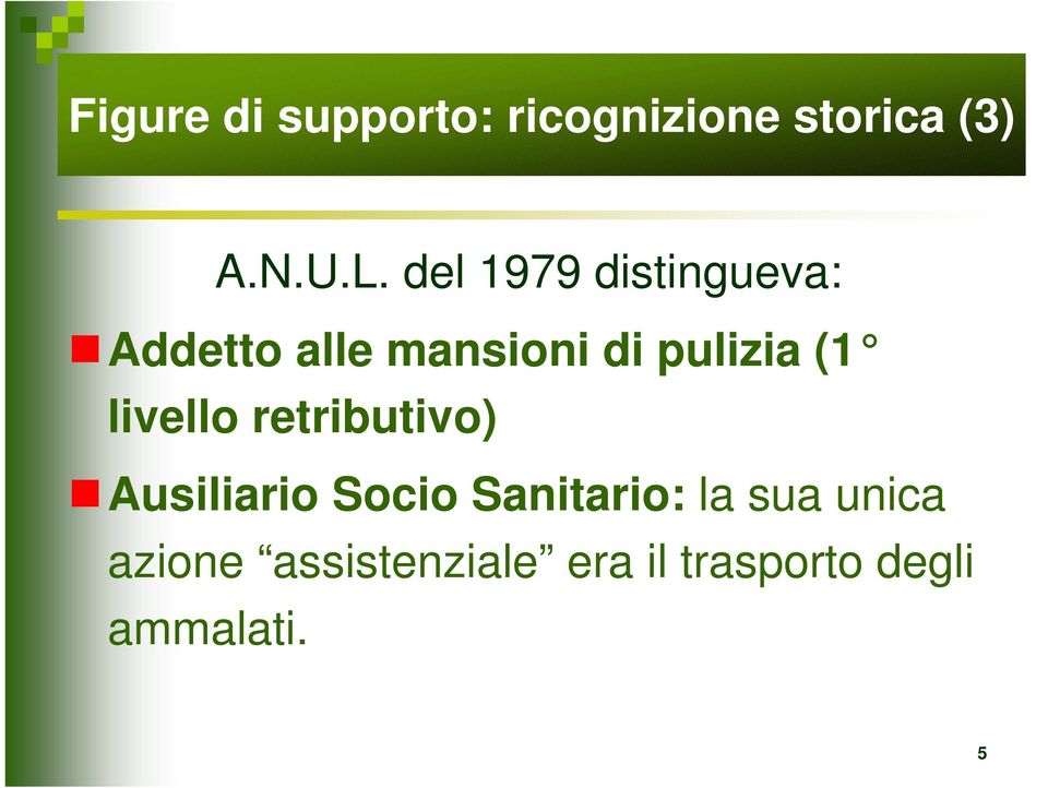 livello retributivo) Ausiliario Socio Sanitario: la sua