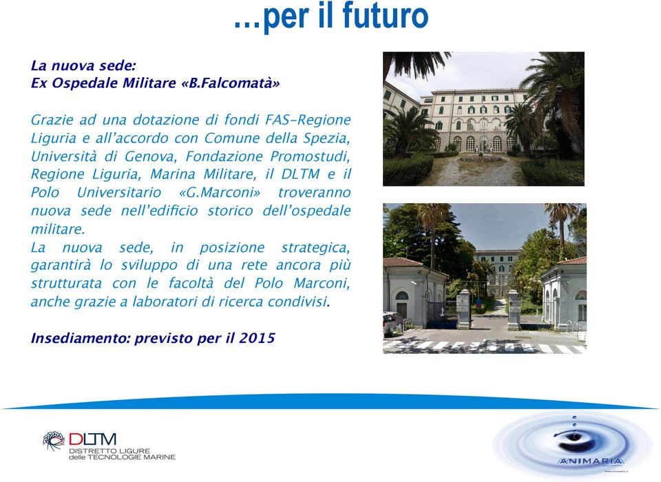 Promostudi, Regione Liguria, Marina Militare, il DLTM e il Polo Universitario «G.