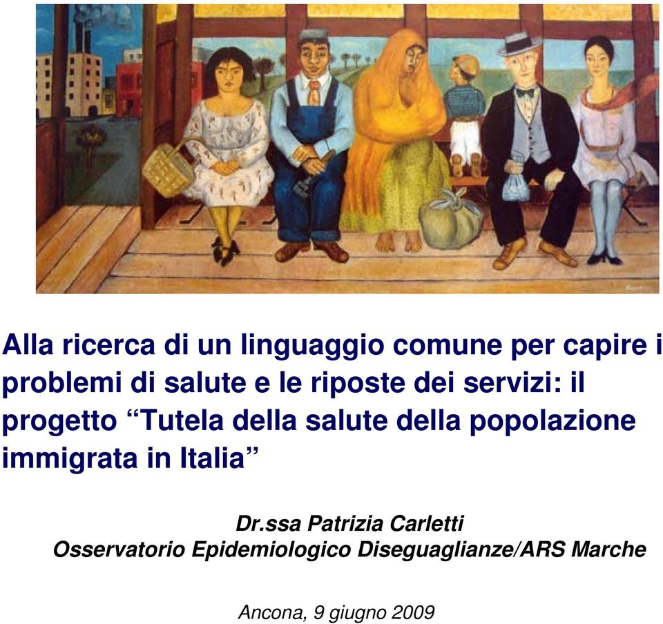 Tutela della salute della popolazione immigrata in Italia Dr.