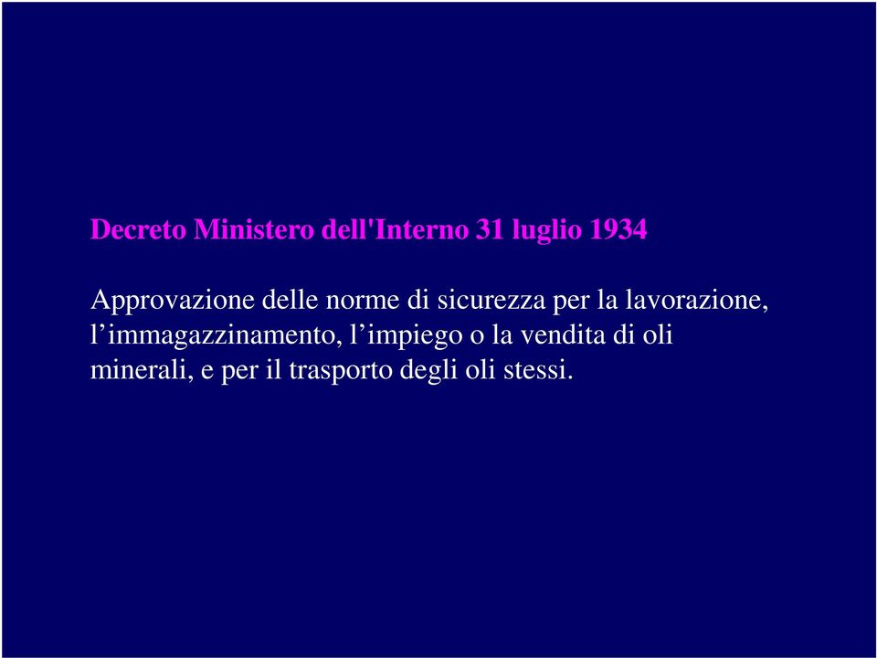 lavorazione, l immagazzinamento, l impiego o la