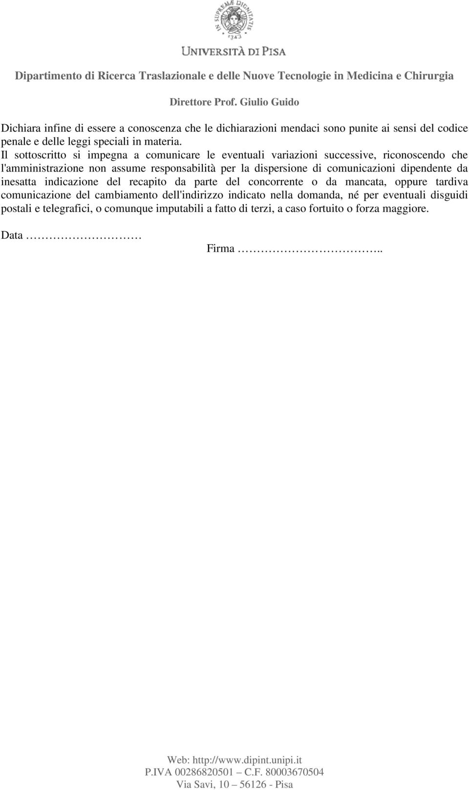 di comunicazioni dipendente da inesatta indicazione del recapito da parte del concorrente o da mancata, oppure tardiva comunicazione del cambiamento