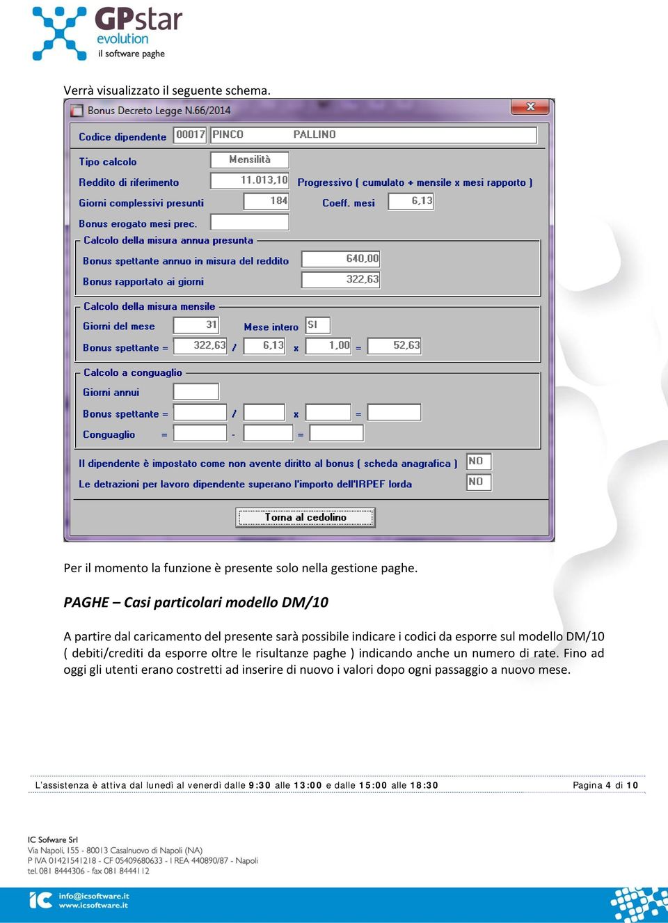 DM/10 ( debiti/crediti da esporre oltre le risultanze paghe ) indicando anche un numero di rate.