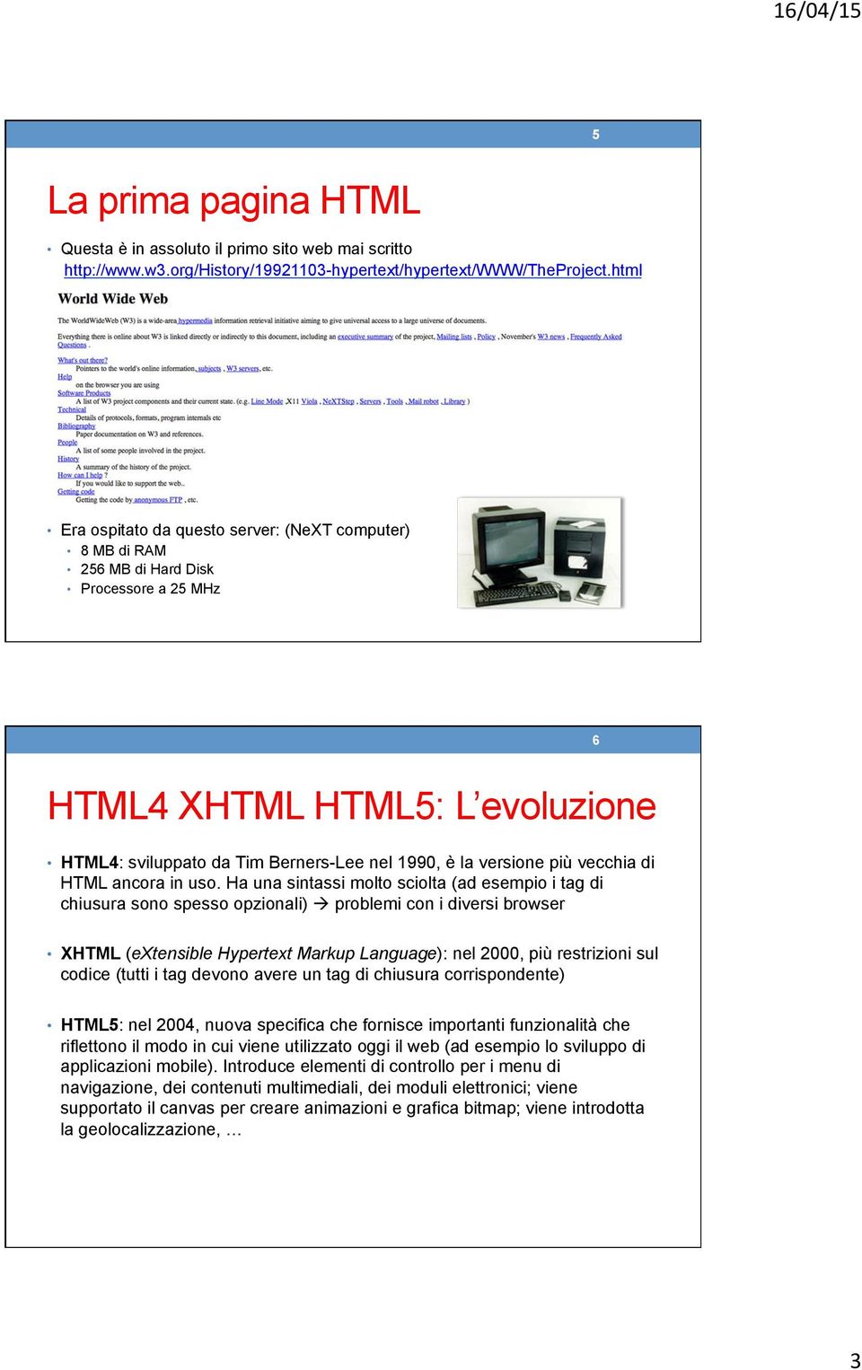 più vecchia di HTML ancora in uso.