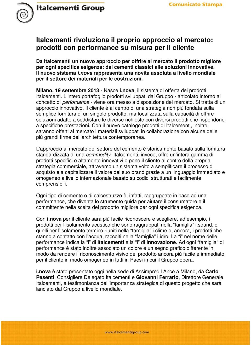 Milano, 19 settembre 2013 - Nasce i.nova, il sistema di offerta dei prodotti Italcementi.