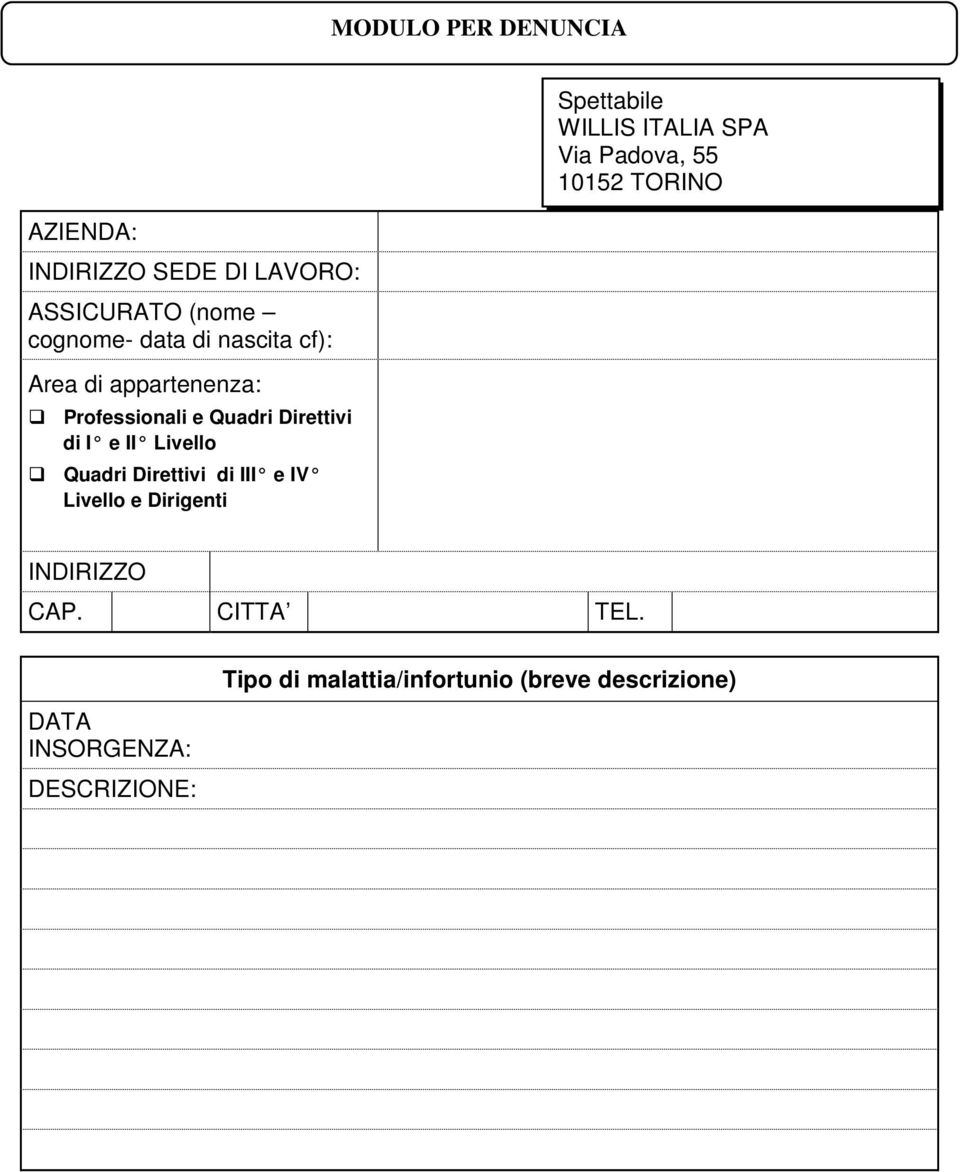 Direttivi di III e IV Livello e Dirigenti Spettabile WILLIS ITALIA SPA Via Padova, 55 10152