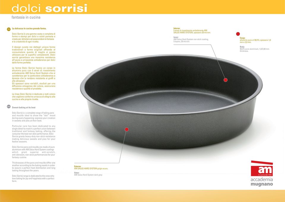 Inner: AM Salus Hard System non stick coating, 5 layers, 20 micron.