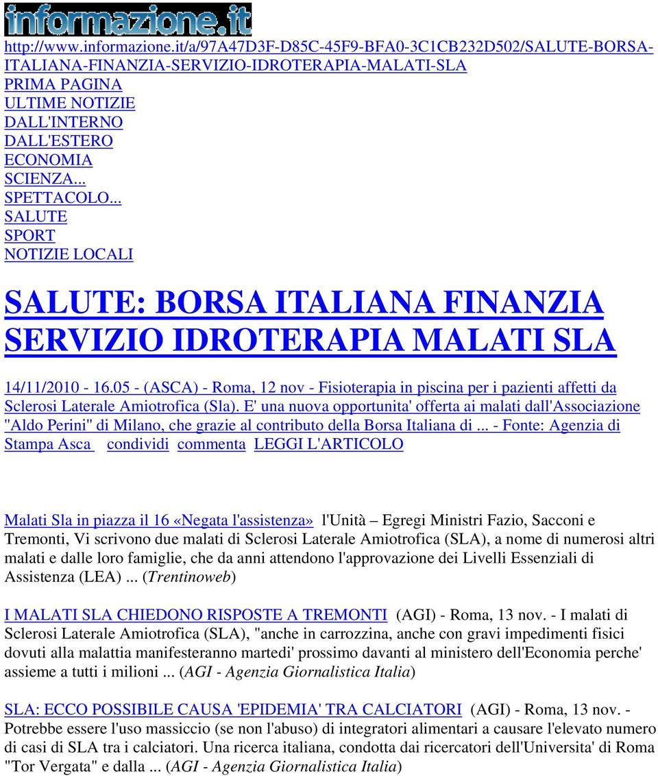 05 - (ASCA) - Roma, 12 nov - Fisioterapia in piscina per i pazienti affetti da Sclerosi Laterale Amiotrofica (Sla).