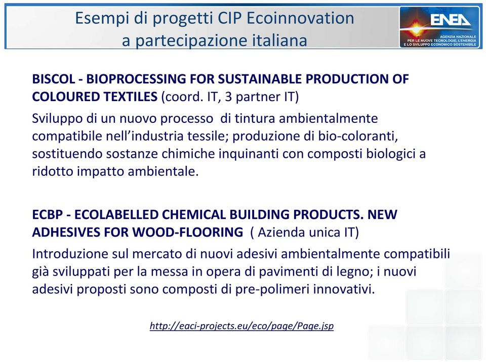 inquinanti con composti biologici a ridotto impatto ambientale. ECBP -ECOLABELLED CHEMICAL BUILDING PRODUCTS.