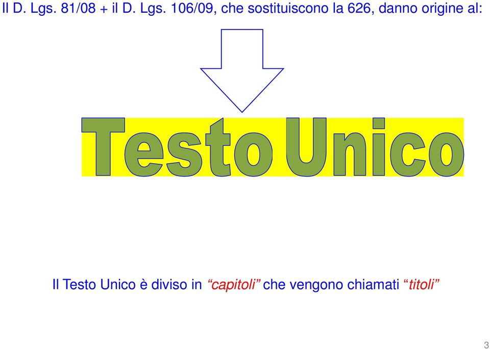 106/09, che sostituiscono la 626,