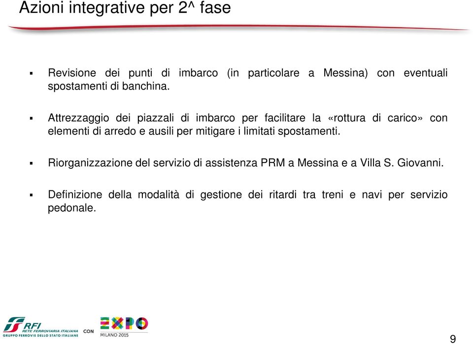 Attrezzaggio dei piazzali di imbarco per facilitare la «rottura di carico» con elementi di arredo e ausili per