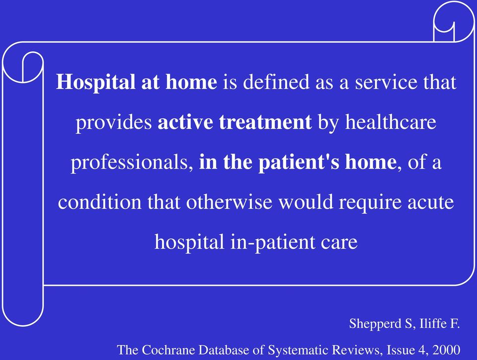 condition that otherwise would require acute hospital in-patient care