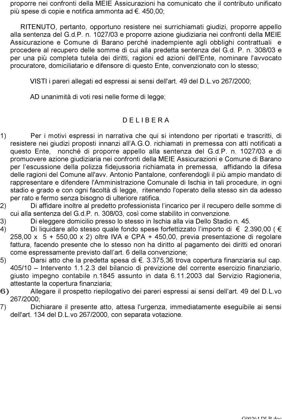 i surrichiamati giudizi, proporre appello alla sentenza del G.d.P. n.