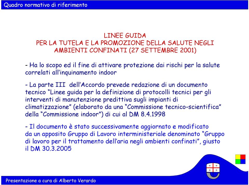 manutenzione predittiva sugli impianti di climatizzazione (elaborato da una Commissione tecnico-scientifica della Commissione indoor ) di cui al DM 8.4.