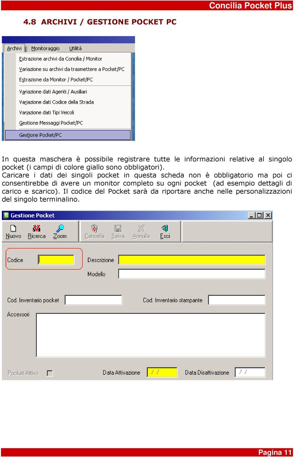 Caricare i dati dei singoli pocket in questa scheda non è obbligatorio ma poi ci consentirebbe di avere un