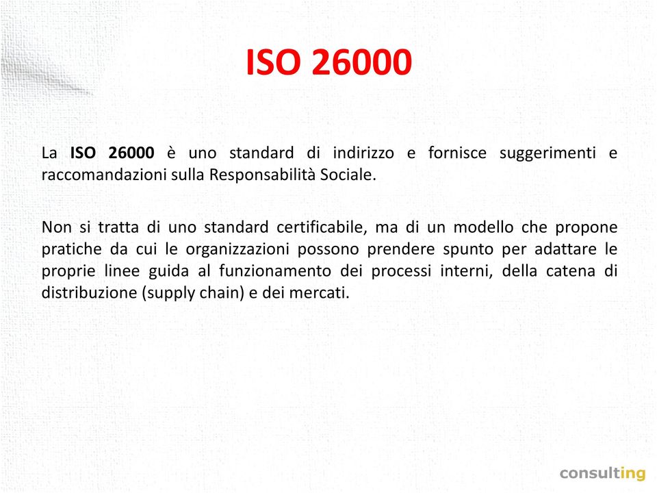 Non si tratta di uno standard certificabile, ma di un modello che propone pratiche da cui le