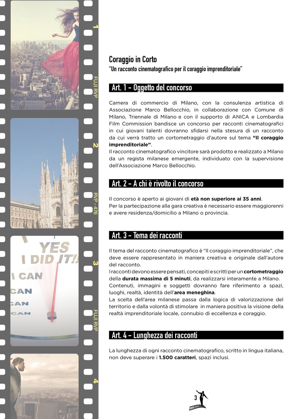 ANICA e Lombardia Film Commission bandisce un concorso per racconti cinematografici in cui giovani talenti dovranno sfidarsi nella stesura di un racconto da cui verrà tratto un cortometraggio d