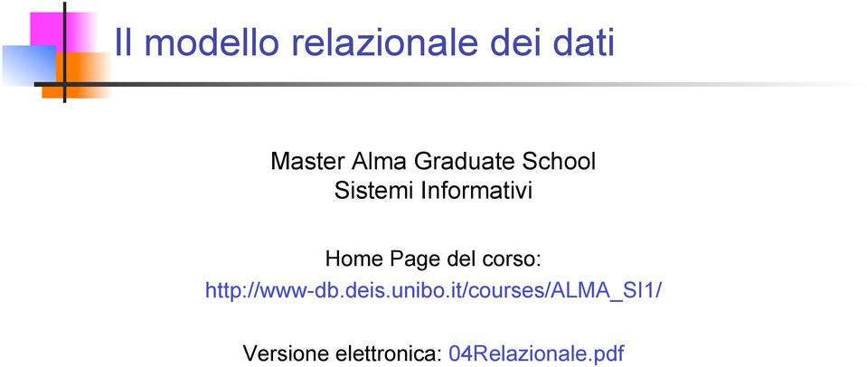 del corso: http://www-db.deis.unibo.