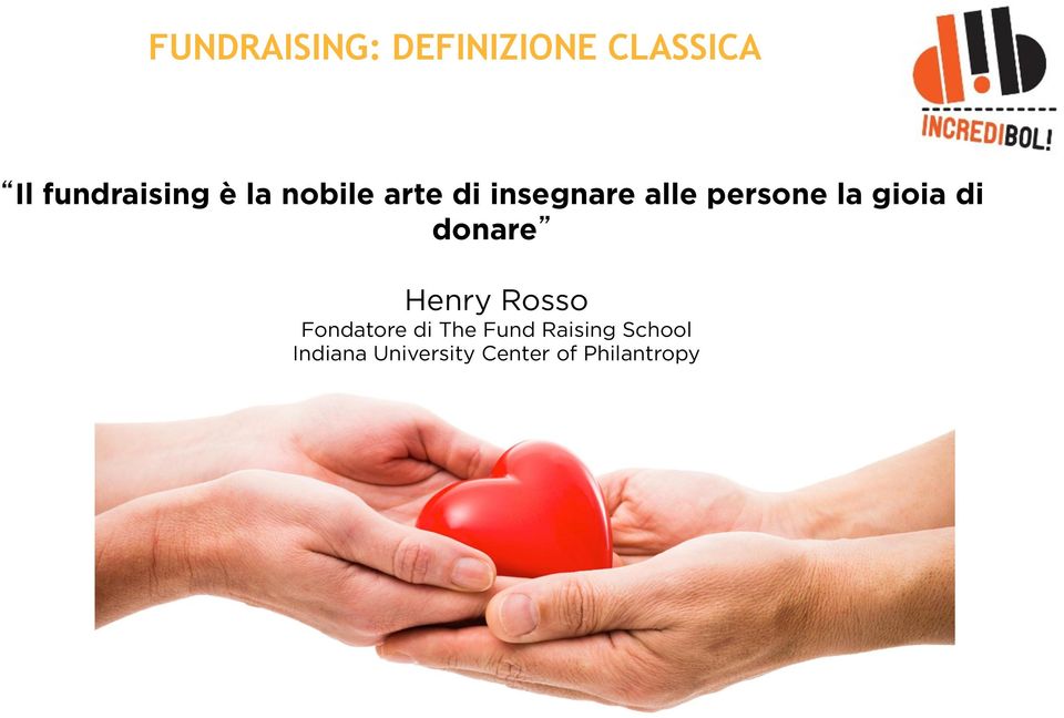 gioia di donare Henry Rosso Fondatore di The Fund