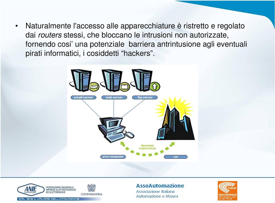 autorizzate, fornendo cosi una potenziale barriera