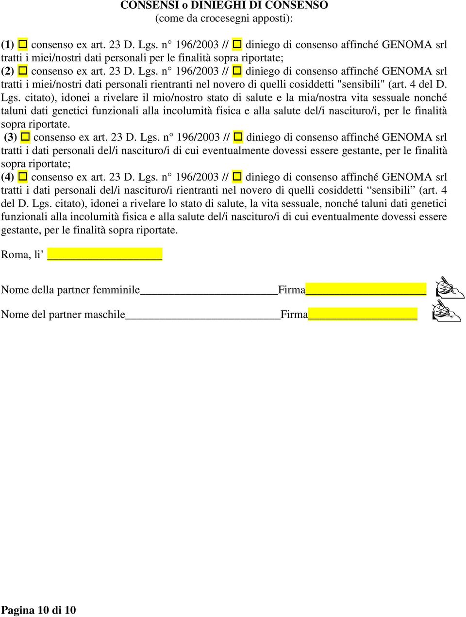 n 196/2003 // diniego di consenso affinché GENOMA srl tratti i miei/nostri dati personali rientranti nel novero di quelli cosiddetti "sensibili" (art. 4 del D. Lgs.