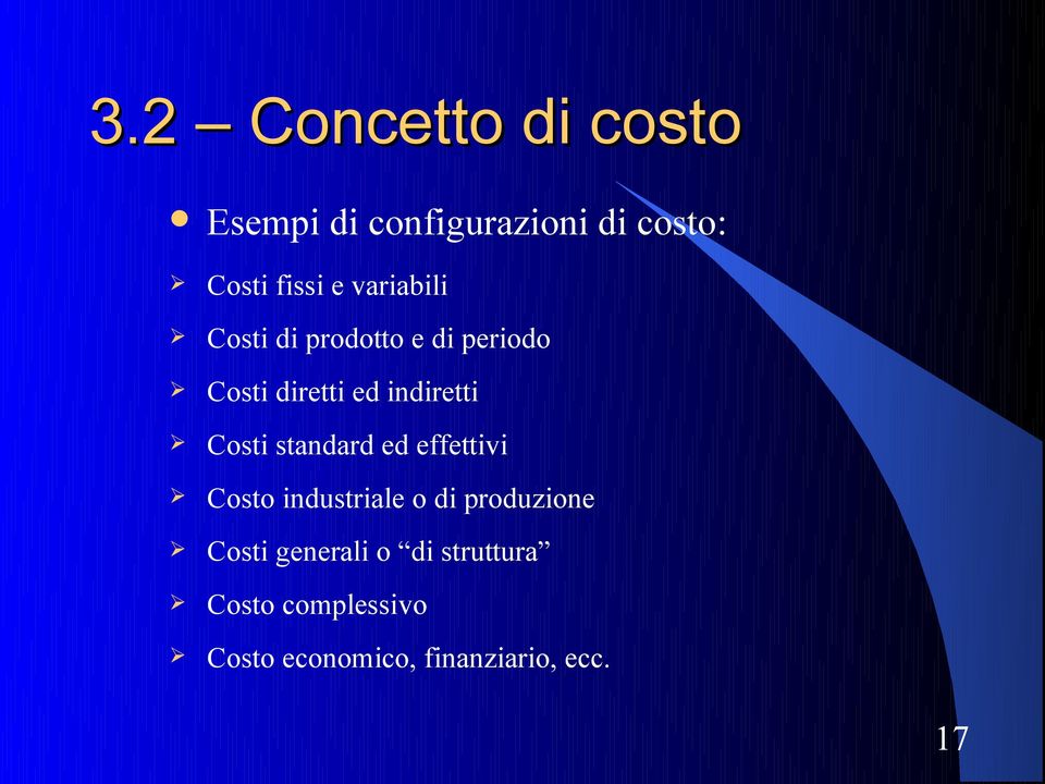 Costi standard ed effettivi Costo industriale o di produzione Costi