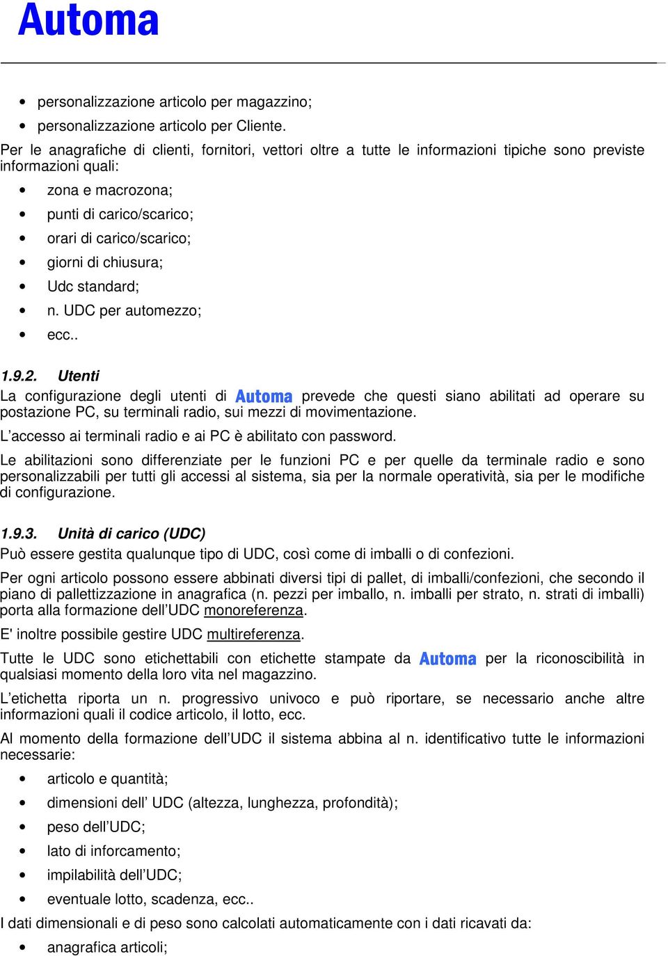 chiusura; Udc standard; n. UDC per automezzo; ecc.. 1.9.2.