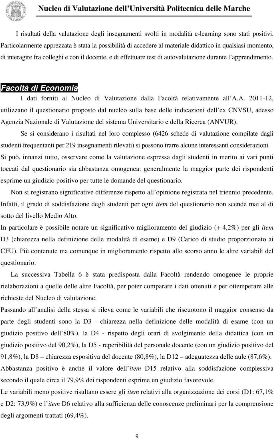 l apprendimento. Facoltà di Economia I dati forniti al Nucleo di Valutazione dalla Facoltà relativamente all A.