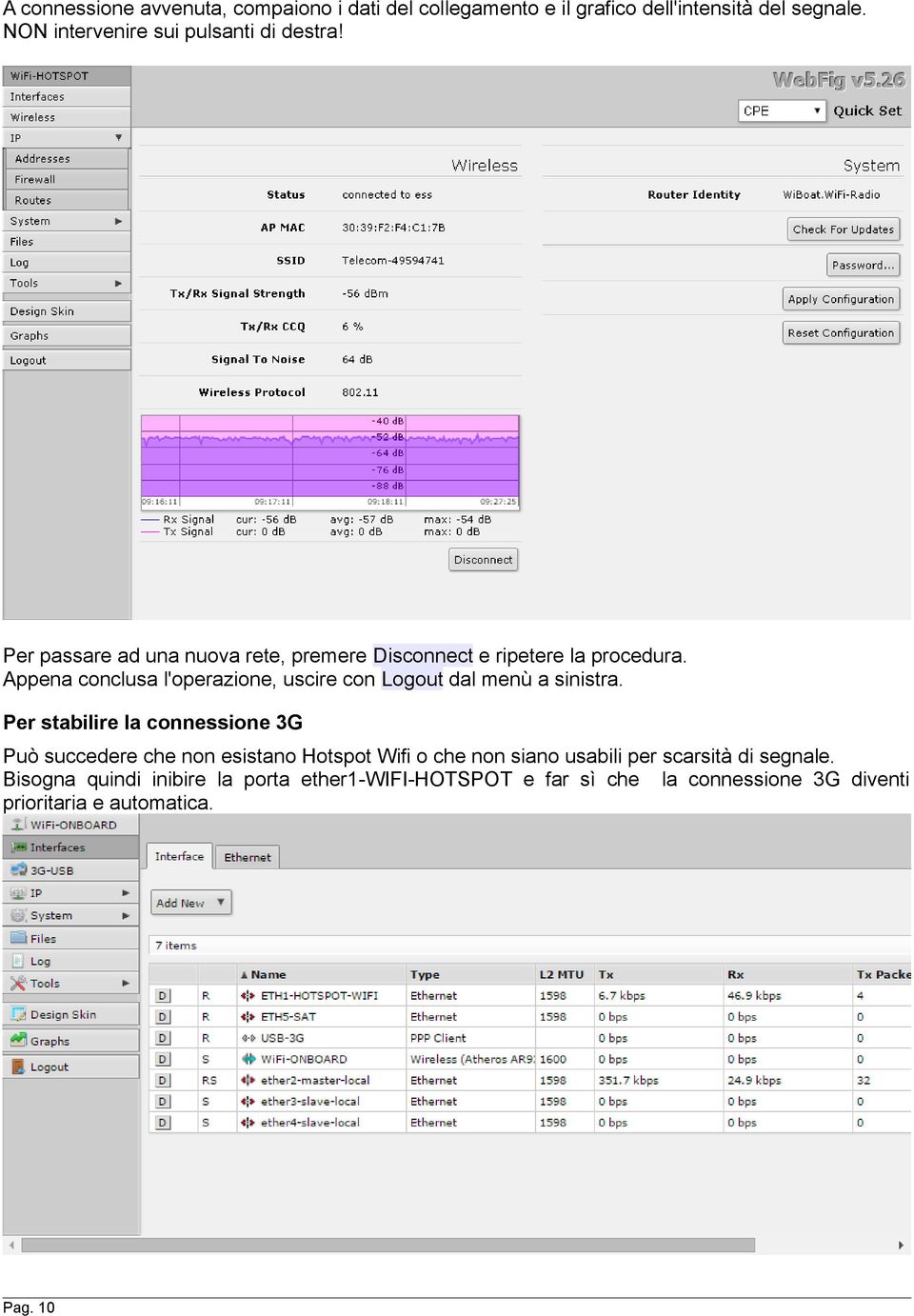 Appena conclusa l'operazione, uscire con Logout dal menù a sinistra.