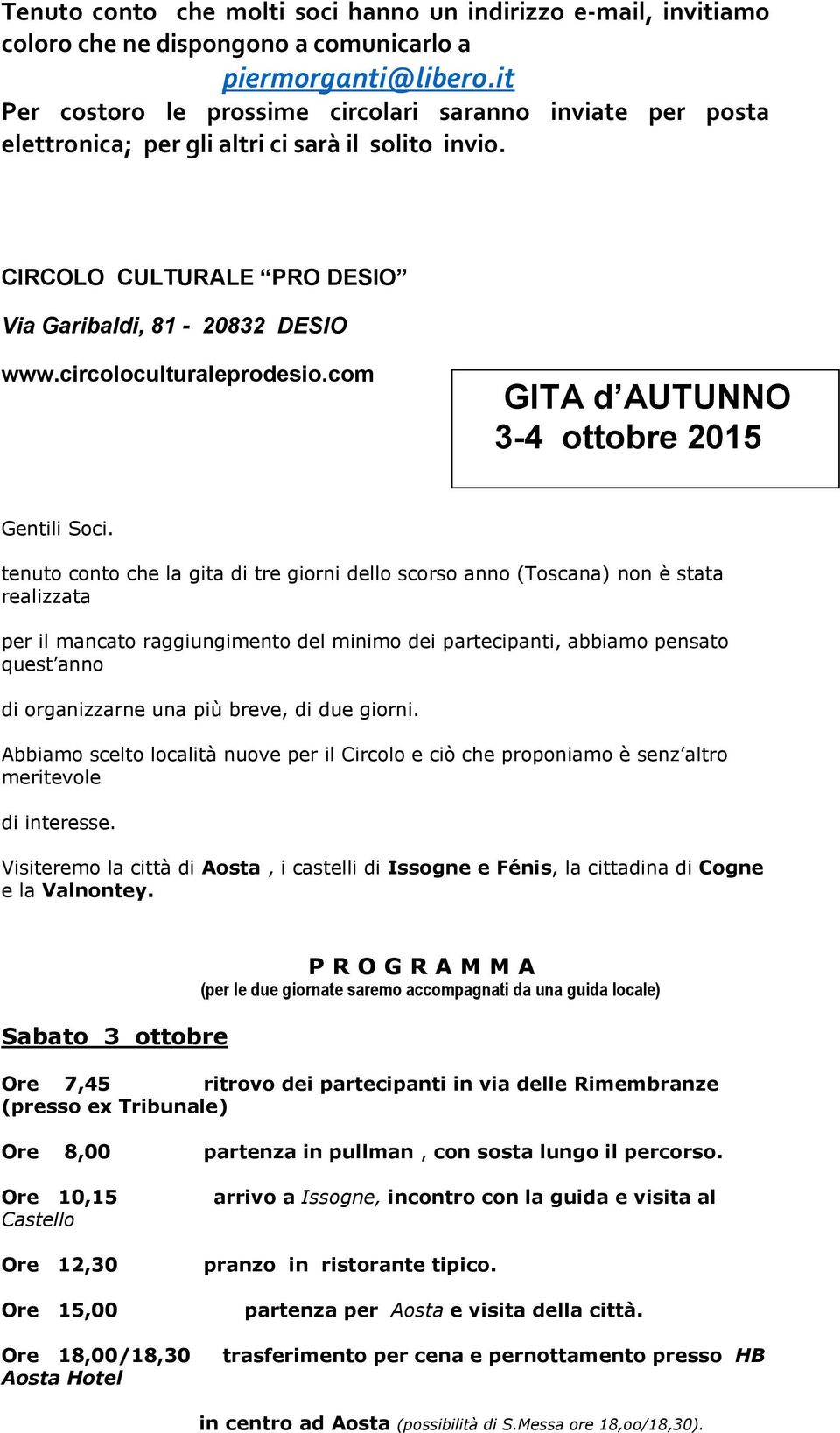 circoloculturaleprodesio.com GITA d AUTUNNO 3-4 ottobre 2015 Gentili Soci.