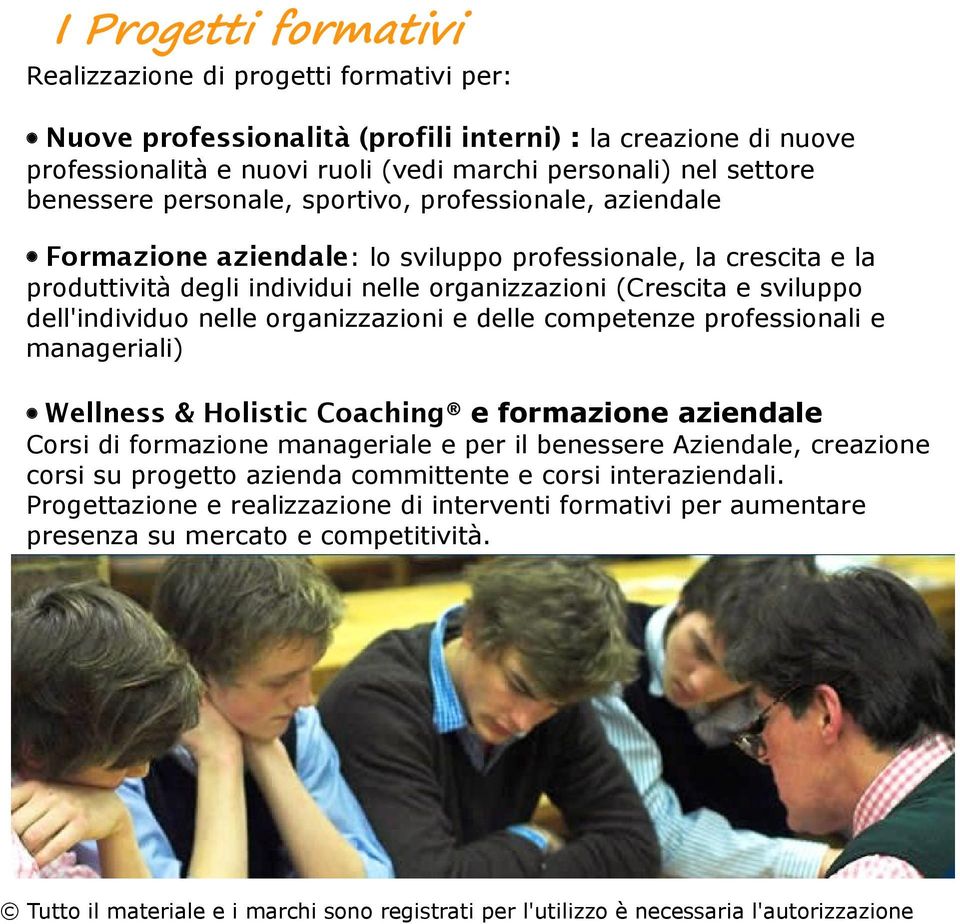 e sviluppo dell'individuo nelle organizzazioni e delle competenze professionali e manageriali) Wellness & Holistic Coaching e formazione aziendale Corsi di formazione manageriale e per il