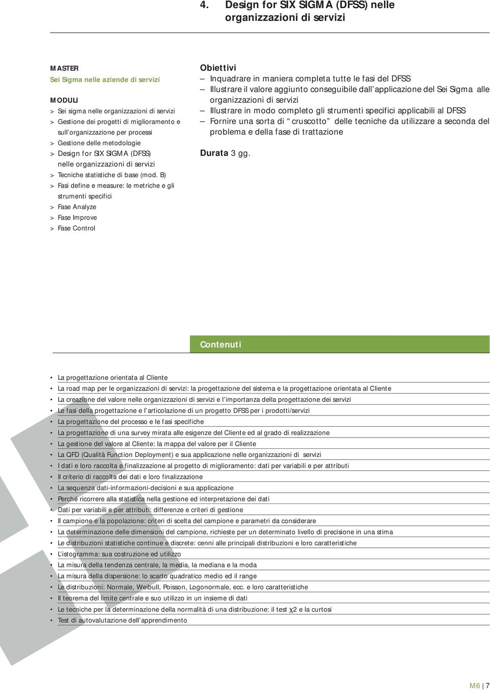 La progettazione orientata al Cliente La road map per le organizzazioni di servizi: la progettazione del sistema e la progettazione orientata al Cliente La creazione del valore e l importanza della