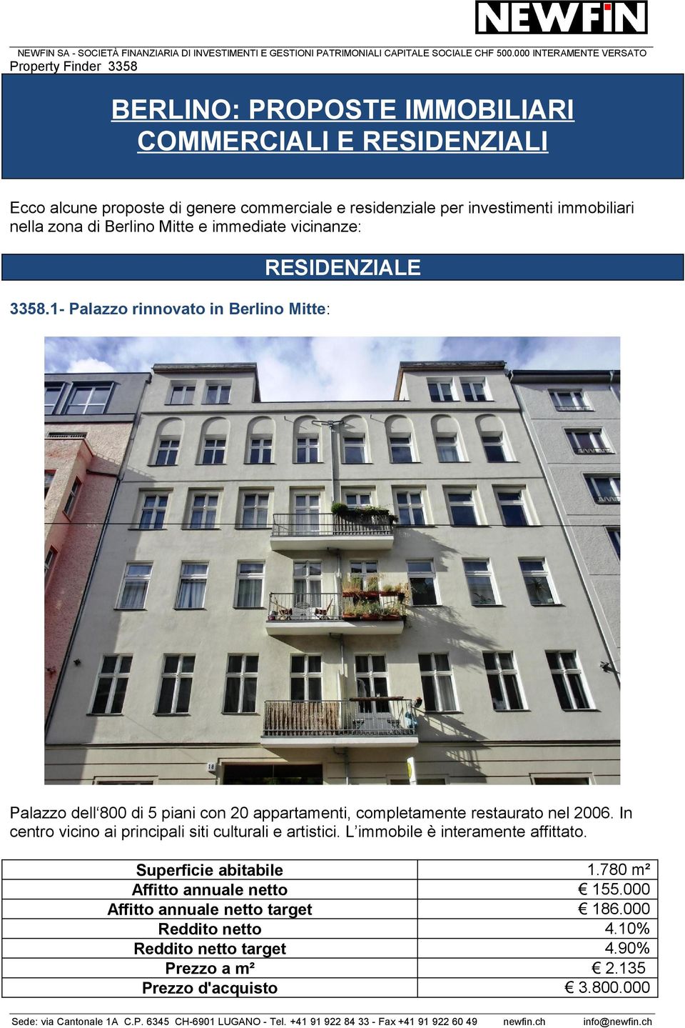 1- Palazzo rinnovato in Berlino Mitte: Palazzo dell 800 di 5 piani con 20 appartamenti, completamente restaurato nel 2006.