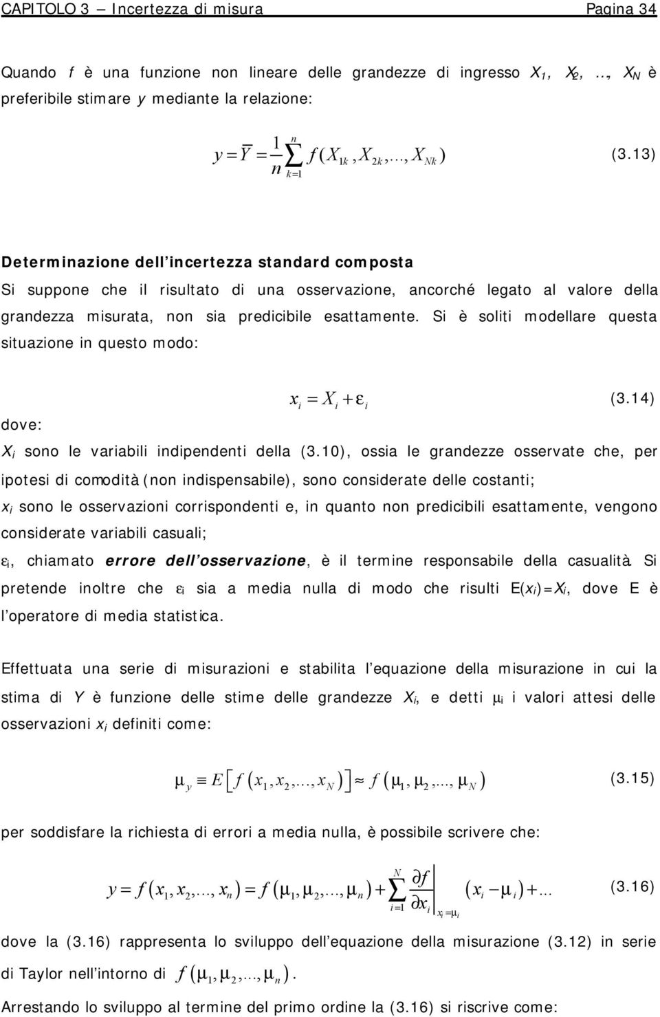 S è solt modellare questa stuazone n questo modo: dove: (3.4) X sono le varabl ndpendent della (3.