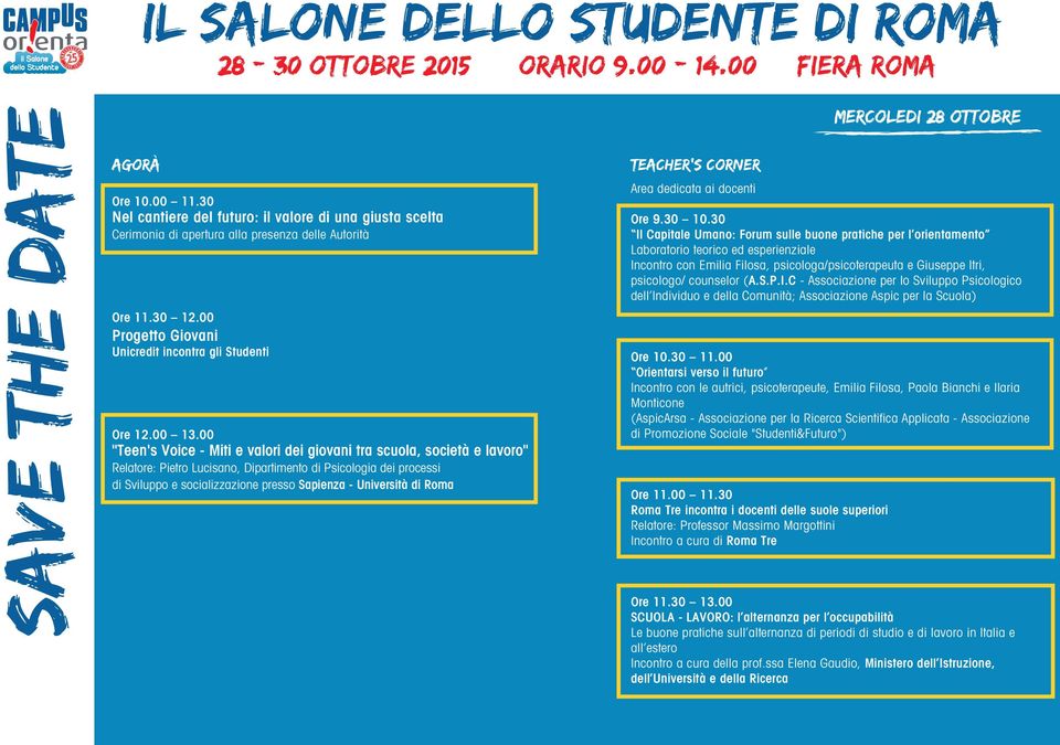 00 "Teen's Voice - Miti e valori dei giovani tra scuola, società e lavoro" Relatore: Pietro Lucisano, Dipartimento di Psicologia dei processi di Sviluppo e socializzazione presso Sapienza -