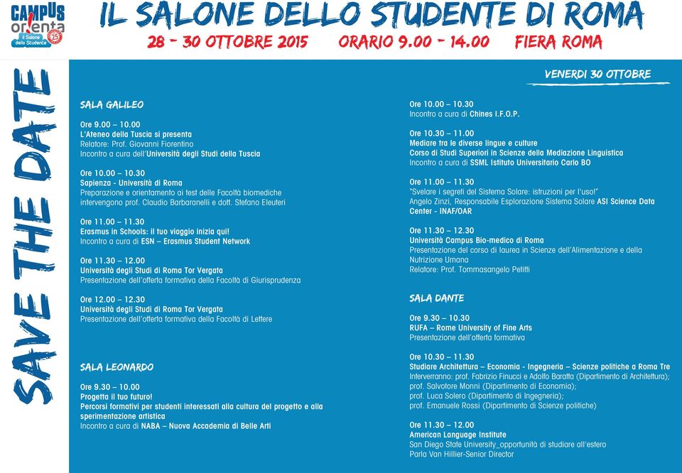 30 della Facoltà di Lettere SALA LEONARDO Ore 9.30 10.00 Progetta il tuo futuro!