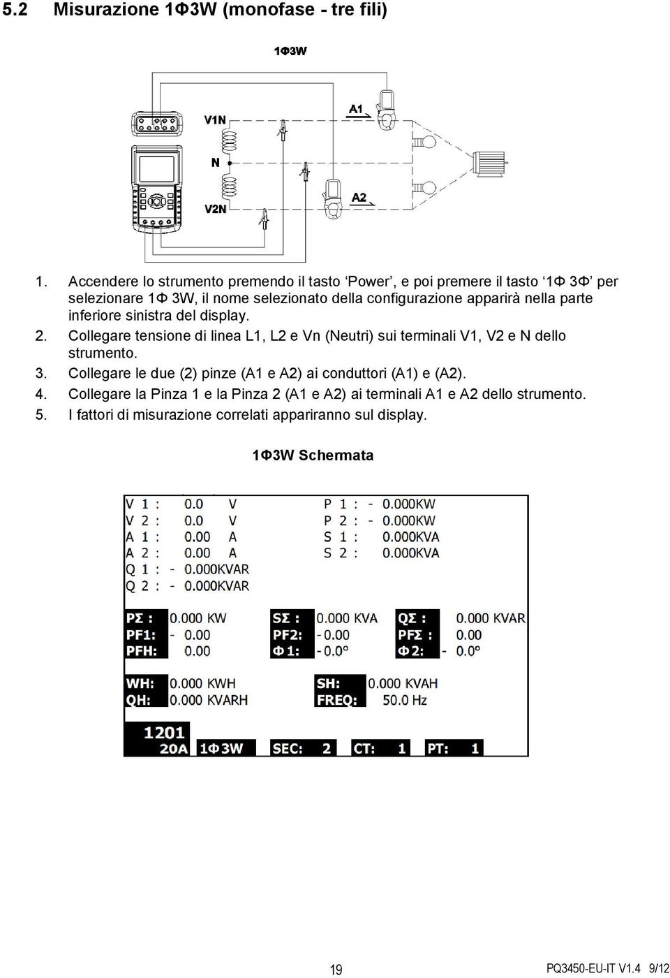 apparirà nella parte inferiore sinistra del display.