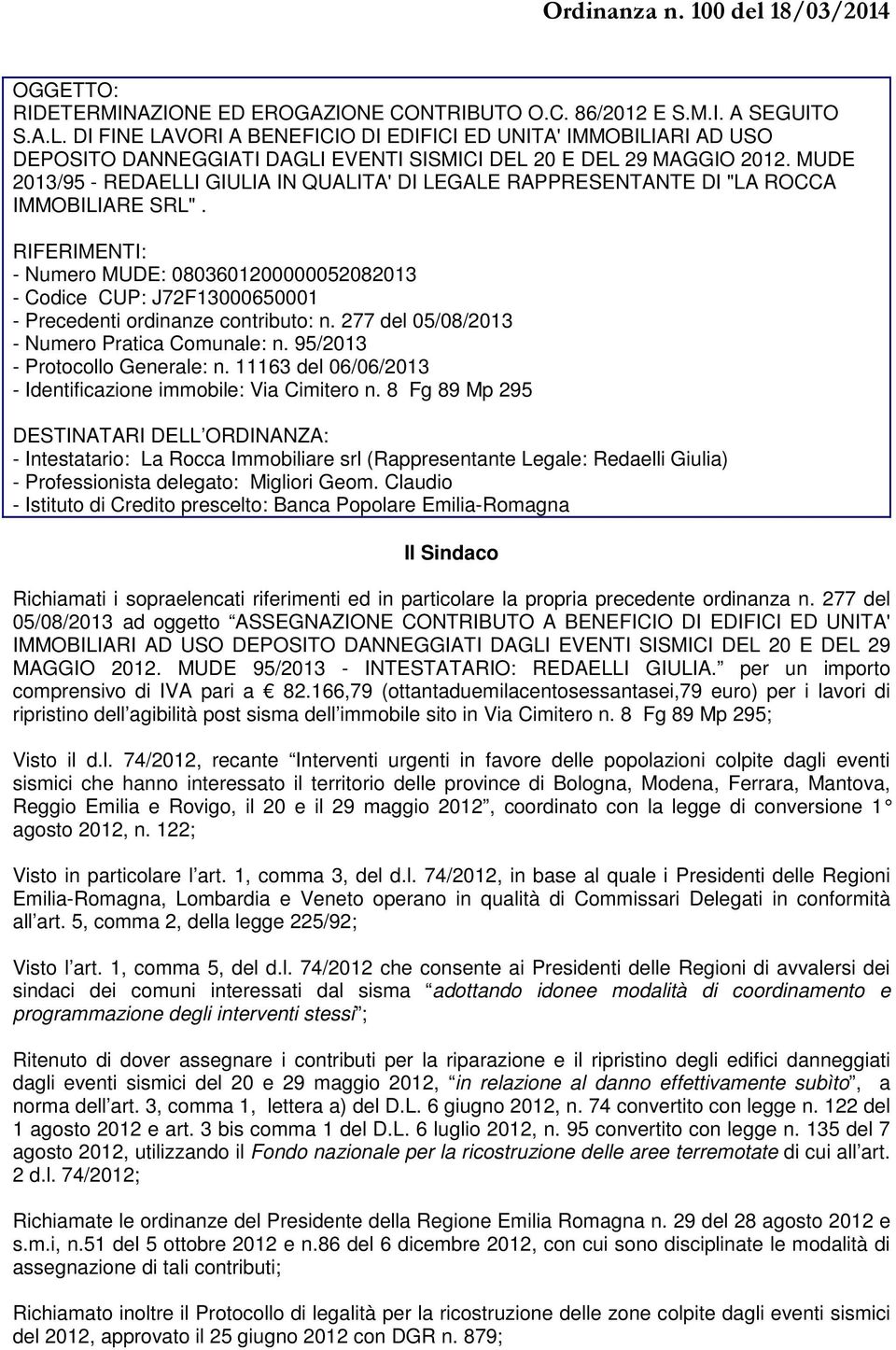 MUDE 2013/95 - REDAELLI GIULIA IN QUALITA' DI LEGALE RAPPRESENTANTE DI "LA ROCCA IMMOBILIARE SRL".