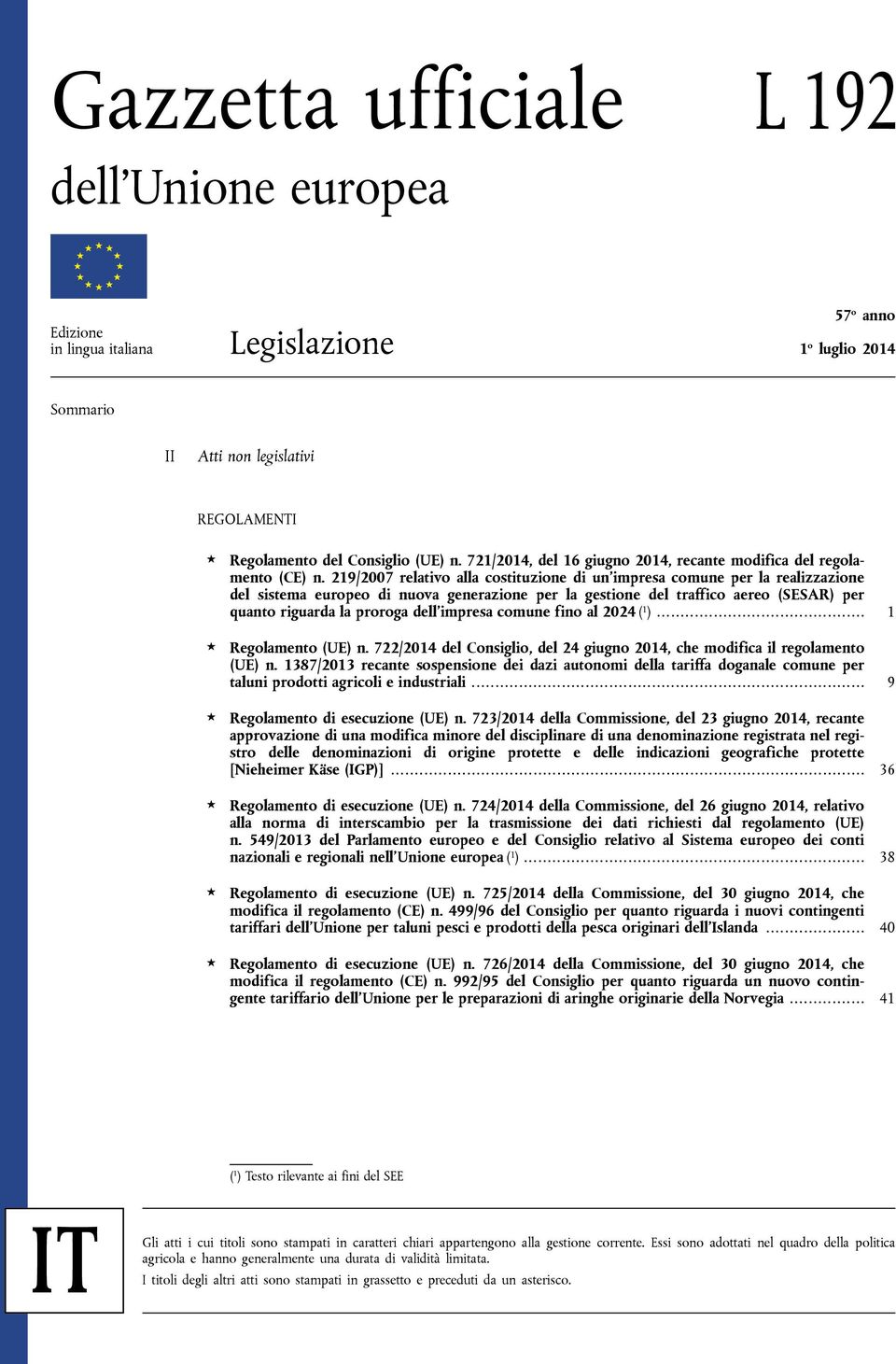 219/2007 relativo alla costituzione di un'impresa comune per la realizzazione del sistema europeo di nuova generazione per la gestione del traffico aereo (SESAR) per quanto riguarda la proroga