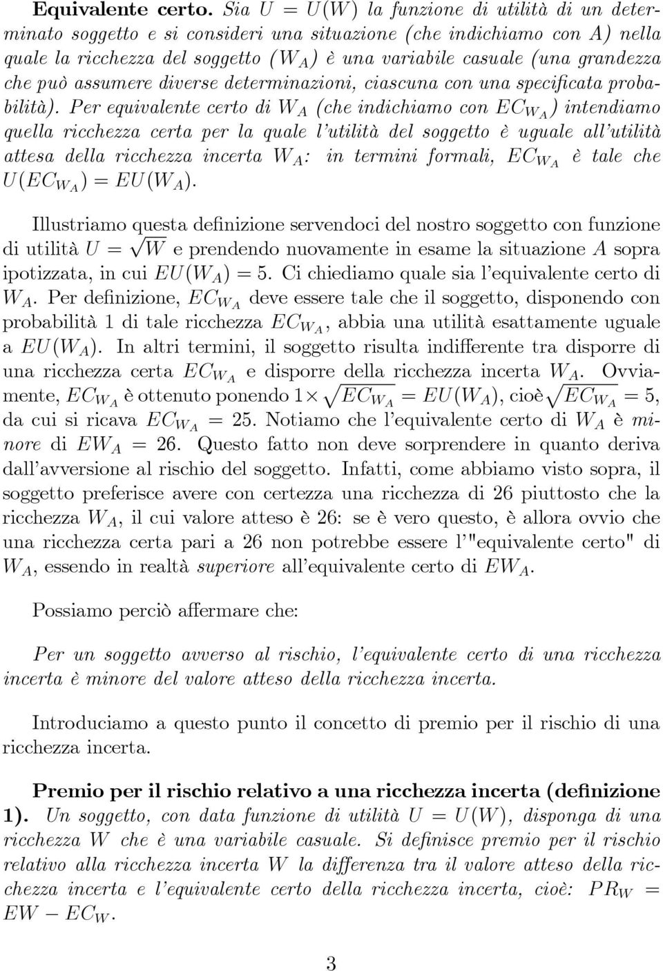 assumere diverse determiazioi, ciascua co ua speci cata probabilità).