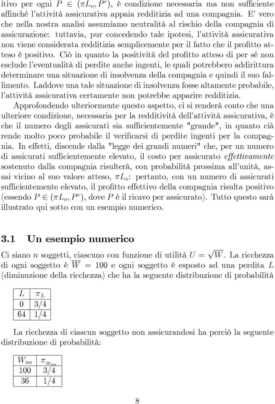 il fatto che il pro tto atteso è positivo.