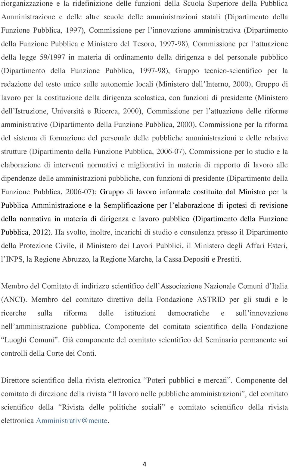 della dirigenza e del personale pubblico (Dipartimento della Funzione Pubblica, 1997-98), Gruppo tecnico-scientifico per la redazione del testo unico sulle autonomie locali (Ministero dell Interno,