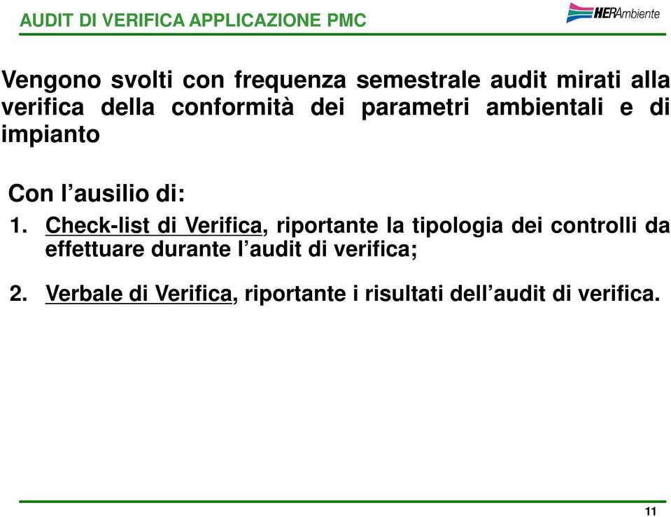 Check-list di Verifica, riportante la tipologia dei controlli da effettuare durante l