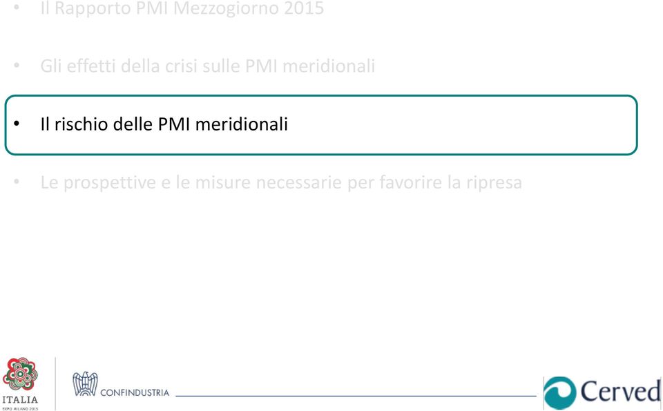 Il rischio delle PMI meridionali Le