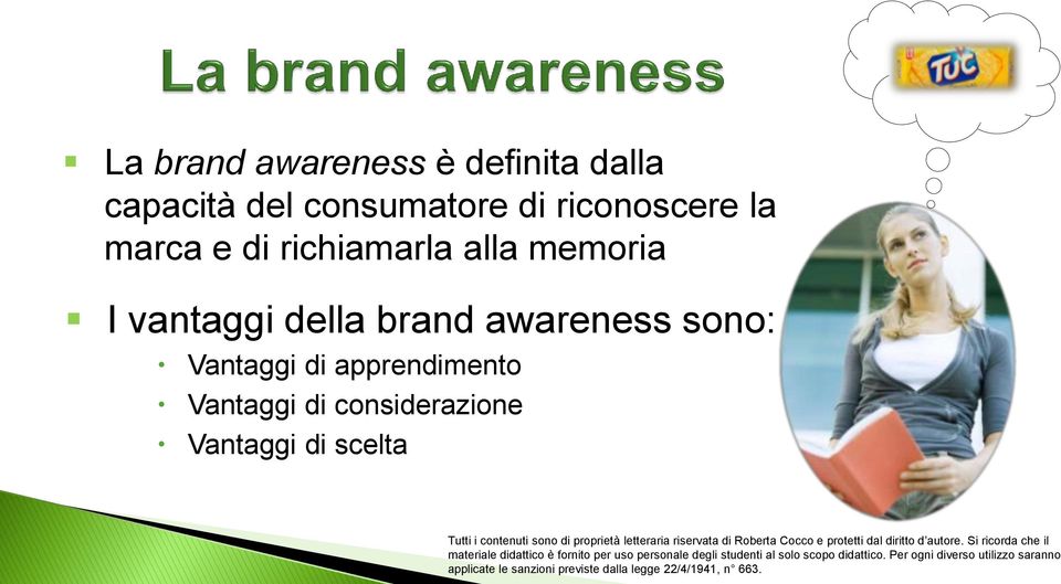 alla memoria I vantaggi della brand awareness sono: