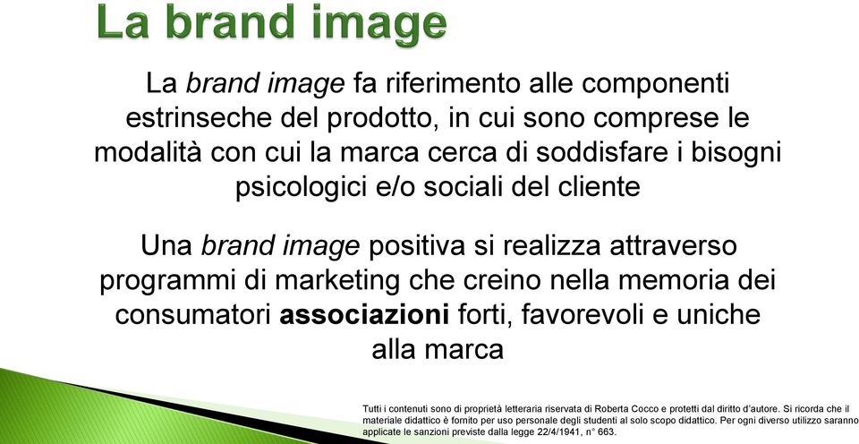sociali del cliente Una brand image positiva si realizza attraverso programmi di
